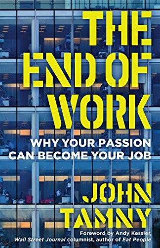 The End of Work by John Tamny