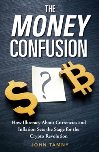 The Money Confusion by John Tamny
